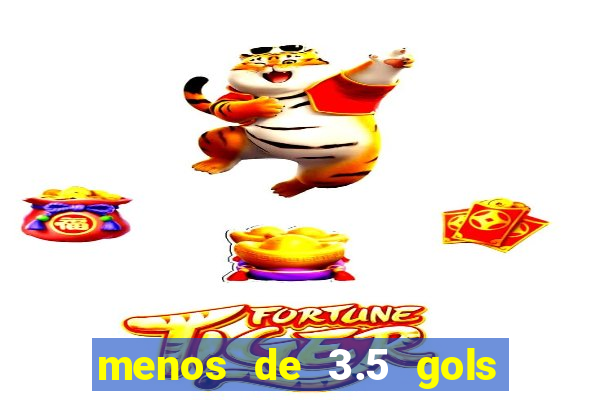 menos de 3.5 gols o que significa betano